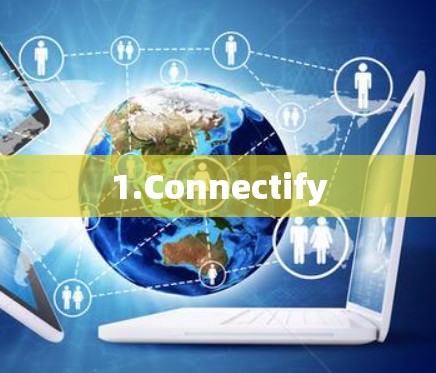 1.Connectify