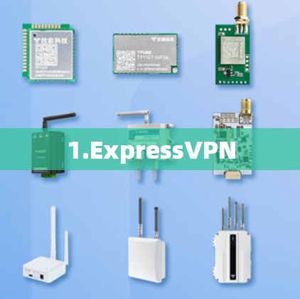 1.ExpressVPN 1.ExpressVPN