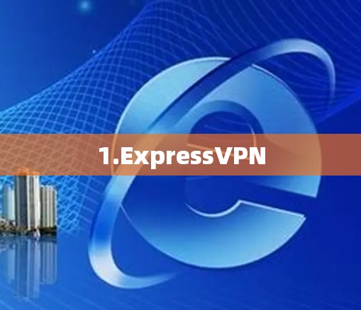 1.ExpressVPN