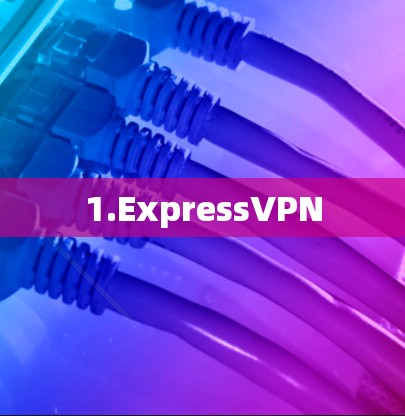 1.ExpressVPN